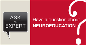 Ask an expert. Submit a question about neuroeducation.